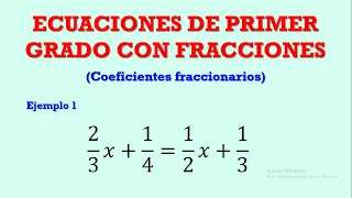 Ecuaciones de primer grado con coeficientes fraccionarios – Ejemplo 1 - Ecuaciones con fracciones