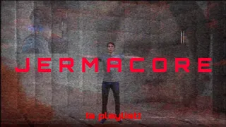 J E R M A C O R E songs that make me escape containment