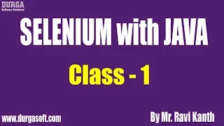 SELENIUM with JAVA Online Training || Class - 1 ||  by Mr. Ravi Kanth Lella