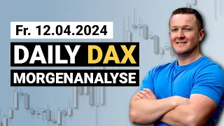 Daily DAX Morgenanalyse am 12.04.2024 | Florian Kasischke