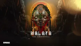 Ilee, Aaron Sevilla - Malaya / Afro House
