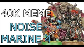 Warhammer 40K Meme - Noise Marine 4