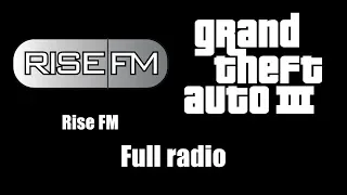 GTA III (GTA 3) - Rise FM | Full radio