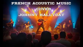 L'ENVIE - FRENCH ACOUSTIC MUSIC (Cover Johnny Hallyday)