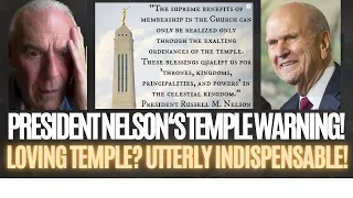 LOVING TEMPLE UTTERLY INDISPENSABLE!  PRESIDENT NELSON‘S TEMPLE WARNING!  Amazing & Wonderful!