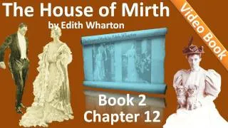 Book 2 - Chapter 12 - The House of Mirth by Edith Wharton