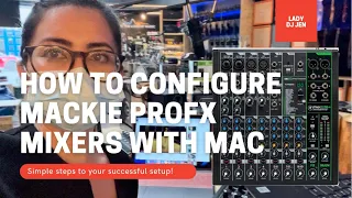 How to Setup the Mackie ProFXv3 mixers in Mac!