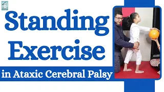 Stand & Balancing Cerebral Palsy Exercise for CP child with Ataxic Cerebral Palsy Trishla Foundation