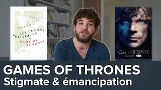 Game of Thrones : stigmate, émancipation, la leçon sociologique de Tyrion Lannister - Blabla #11