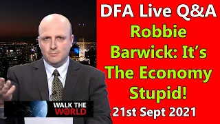 DFA Live Q&A: Robbie Barwick - It's The Economy Stupid!