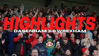 HIGHLIGHTS | Dagenham 3-0 Wrexham