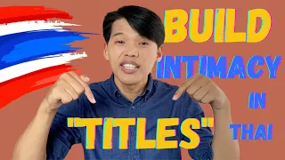 Learn Thai - "TITLES" to Build Intimacy in Thai Culture