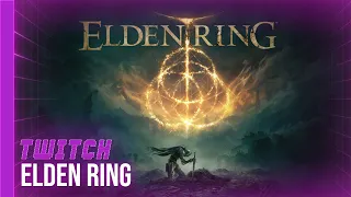 [TWITCH] Elden Ring - 25/02/22 - Partie [1/4]