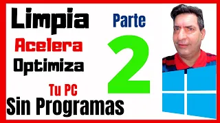 Como Limpiar, Optimizar y Acelerar Pc al Máximo sin Programas para Windows 10, 8 y 7 PARTE 2