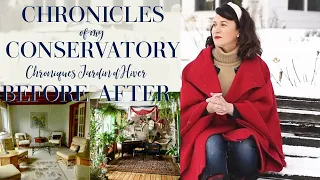 Chroniques Jardin d'Hiver 🌿CHRONICLES OF MY CONSERVATORY🌿 Watch the Transformation