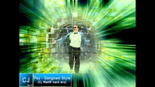 Psy - Gangnam Style (Cj WaltR hard remix 2015)