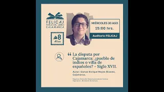 Conferencia: "La disputa por Cajamarca: ¿Pueblo de indios o villa de españoles? - Siglo XVII