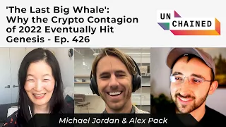 'The Last Big Whale': Why the Crypto Contagion of 2022 Eventually Hit Genesis - Ep. 426