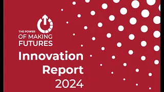 Launch of the “Power of (Making) Futures” Report