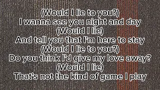 Would I Lie To You? - Charles & Eddie (Lyrics)