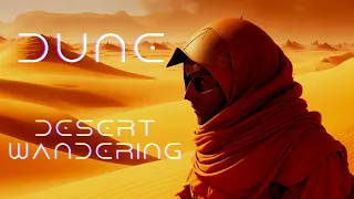 D U N E | The Fremen Desert Wandering Ambient Exploration | Book Dune