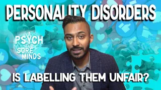 Defining PERSONALITY Disorders: Is LABELLING Them UNFAIR? | FORENSIC PSYCHIATRIST (Dr Das)