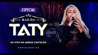 Especial Baú da Taty Ao Vivo em Fortaleza/CE (Arena Castelão) Faixa Bônus