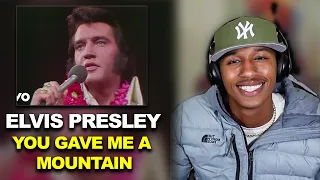 ALMOST CRIED..Elvis Presley - You Gave Me A Mountain *Reaction*