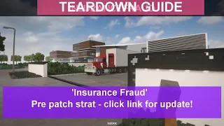 Teardown Guide - "Insurance Fraud"  - follow link for latest version (post-patch)