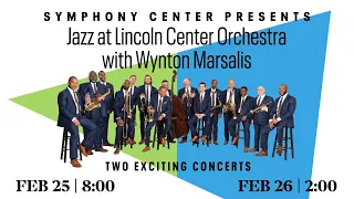 Jazz at Lincoln Center Orchestra with Wynton Marsalis Returns to Symphony Center February 2022