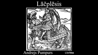 Lāčplēsis Andreja Pumpura (pilna audiogrāmata)