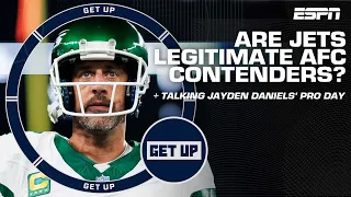 Jets legitimate AFC contenders? + Evaluating Jayden Daniels’ LSU Pro Day | Get Up