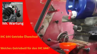 IHC 644 Getriebe Ölwechsel | Welches Getriebeöl für den IHC 644