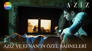 Aziz ve Efnan'ın Özel Sahneleri! #AzEf | #Aziz Kolaj Videolar