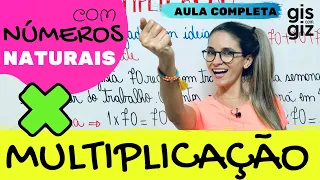 MULTIPLICAÇÃO NÚMEROS NATURAIS  | Aula completa