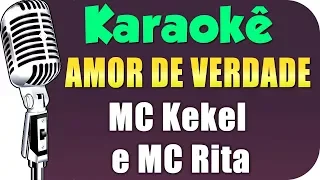 🎤 MC Kekel e MC Rita - Amor de Verdade - Karaokê