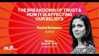The Breakdown Of Trust & How It Is Affecting Our Beliefs (Rachel Botsman, Author) | DLD Sync