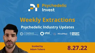 Weekly Extractions | MindMed, Compass Pathways, Atai, and Bright Minds | Psychedelic Invest