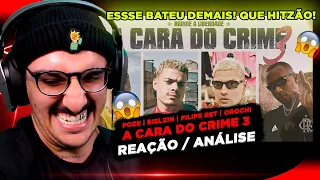 HIT!!! A CARA DO CRIME 3 - "BRINDE À LIBERDADE" POZE, BIELZIN, FILIPE RET E OROCHI [REAÇÃO/ ANÁLISE]