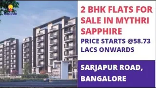 Mythri Sapphire |☎️ 9870312902 | 2 BHK Flats for Sale in Sarjapur Road Bangalore |Price 58 L Onwards