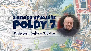 Z deníku vývojáře Poldy 7 - rozhovor s Luďkem Sobotou