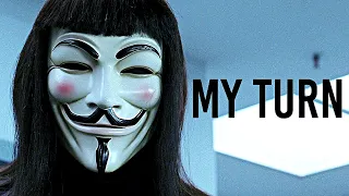 V for Vendetta || My Turn