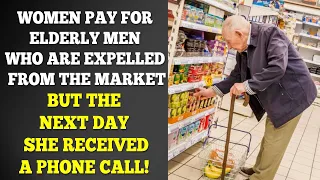 Women Pay For Elderly Men Who Are Expelled From The Market. The Next Day, She Received A Phone Call!