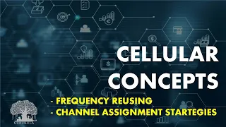 Cellular Concepts - Frequency Reusing and Channel Assignment Strategies in Wireless Communication