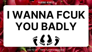 DM TO DF 😭 I WANNA FCUK YOU BADLY..😘💖Divine Masculine to Divine Feminine ✨ Twin Flames