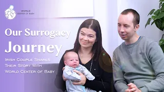 Safe and Legal Surrogacy Journey: Intended Parents from Ireland Shares Their Story | WCOB