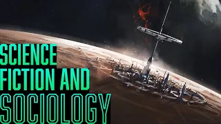 Why sociology matters in science fiction