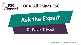 PSC Support Ask the Expert: Dr Palak Trivedi - All Things PSC
