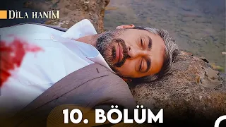 Dila Hanım 10. Bölüm