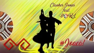 Clanker Jones feat. Ho-Ra - #Joaca! | Original Mix